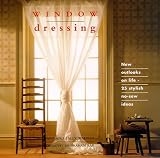 Walton, Sally: Window Dressing: New Outlooks on Life - 25 Stylish No-Sew Ideas Walton, Sally: Window Dressing: New Outlooks on Life - 25 Stylish No-Sew Ideas