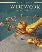 Wirework (New Crafts) by Mary Maguire