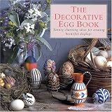 Schneebeli-Morrell, Deborah: The Decorative Egg Book: Twenty Charming Ideas for Creating Beautiful Displays
