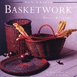 Pollock, Polly: Basketwork: New Crafts Pollock, Polly: Basketwork: New Crafts