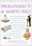 MacKonochie, Alison: The Complete Book of Pregnancy & Babycare MacKonochie, Alison: The Complete Book of Pregnancy & Babycare