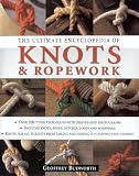Budworth, Geoffrey: Ultimate Encyclopedia of Knots and Ropework: Knots and Ropes for All Pursuits from Sailing and Fishing
