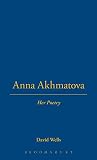 Wells, David: Anna Akhmatova