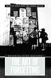 Forty, Adrian: The Art of Forgetting Forty, Adrian: The Art of Forgetting