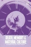 Hallam, Elizabeth: Death, Memory and Material Culture Hallam, Elizabeth: Death, Memory and Material Culture