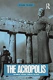 Yalouri, Eleana: The Acropolis : Global Fame, Local Claim Yalouri, Eleana: The Acropolis : Global Fame, Local Claim
