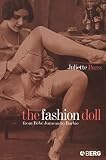 Peers, Juliette: The Fashion Doll: From Bebe Jumeau to Barbie