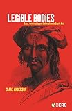 Anderson, Clare: Legible Bodies: Race, Criminality and Colonialism in South Asia Anderson, Clare: Legible Bodies: Race, Criminality and Colonialism in South Asia