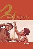 Helstosky, Carol F.: Garlic and Oil: Politics and Food in Italy Helstosky, Carol F.: Garlic and Oil: Politics and Food in Italy