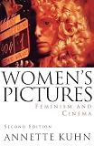 Kuhn, Annette: Women's Pictures: Feminism and Cinema