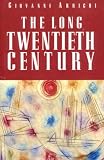 Arrighi, Giovanni: The Long Twentieth Century: Money, Power, and the Origins of Our Times Arrighi, Giovanni: The Long Twentieth Century: Money, Power, and the Origins of Our Times