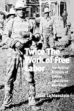 Lichtenstein, Alex: Twice the Work of Free Labor: The Political Economy of Convict Labor in the New South
