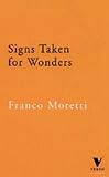 Signs Taken for Wonders: Essays in the Sociology of Literary Forms (1859841716) by Moretti, Franco Moretti, Franco: Signs Taken for Wonders: Essays in the Sociology of Literary Forms