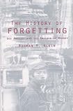 Klein, Norman, M.: The History of Forgetting: Los Angeles and the Erasure of Memory