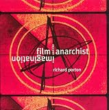 Porton, Richard: Film and the Anarchist Imagination