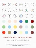 Stallabrass, Julian: High Art Lite: British Art in the 1990s Stallabrass, Julian: High Art Lite: British Art in the 1990s