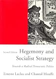 Mouffe, Chantal: Hegemony and Socialist Strategy: Towards a Radical Democratic Politics Mouffe, Chantal: Hegemony and Socialist Strategy: Towards a Radical Democratic Politics