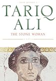 Ali, Tariq: The Stone Woman Ali, Tariq: The Stone Woman