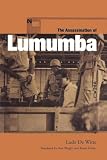 Ludo, De Witte: The Assassination of Lumumba Ludo, De Witte: The Assassination of Lumumba