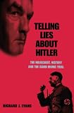 Evans, Richard J.: Telling Lies About Hitler: The Holocaust, History and the David Irving Trial Evans, Richard J.: Telling Lies About Hitler: The Holocaust, History and the David Irving Trial