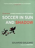 Galeano, Eduardo: Soccer in Sun and Shadow