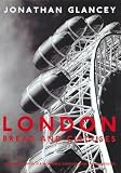 Glancey, Jonathan: London : Bread and Circuses Glancey, Jonathan: London : Bread and Circuses