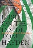 Hayden, Tom: Irish on the Inside: In Search of the Soul of Irish America Hayden, Tom: Irish on the Inside: In Search of the Soul of Irish America