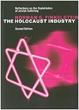 Finkelstein, Norman G.: The Holocaust Industry: Reflections on the Exploitation of Jewish Suffering Finkelstein, Norman G.: The Holocaust Industry: Reflections on the Exploitation of Jewish Suffering