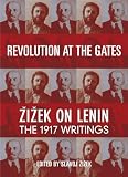 Zizek, Slavoj: Revolution at the Gates: A Selection of Writings from February to October 1917 Zizek, Slavoj: Revolution at the Gates: A Selection of Writings from February to October 1917