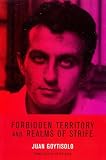 Goytisolo, Juan: Forbidden Territory and Realms of Strife: The Memoirs of Juan Goytisolo Goytisolo, Juan: Forbidden Territory and Realms of Strife: The Memoirs of Juan Goytisolo