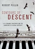 Pollin, Robert: Contours Of Descent: U.s. Economic Fractures And The Landscape Of Global Austerity Pollin, Robert: Contours Of Descent: U.s. Economic Fractures And The Landscape Of Global Austerity