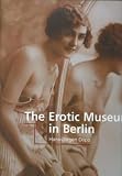 Bade, Patrick: The Erotic Museum in Berlin