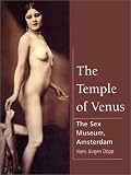 Dopp, Hans-Jurgen: The Temple of Venus: The Sex Museum, Amsterdam