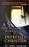 Lockley, John: Practical Workbook for the Depressed Christian Lockley, John: Practical Workbook for the Depressed Christian