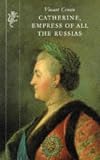 Cronin, Vincent: Catherine, Empress of All the Russias Cronin, Vincent: Catherine, Empress of All the Russias