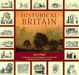 Wood, Eric Stuart: Historical Britain: A Comprehensive Account of the Development of Rural and Urban Life and Landscape from Prehistory to the Present Day Wood, Eric Stuart: Historical Britain: A Comprehensive Account of the Development of Rural and Urban Life and Landscape from Prehistory to the Present Day