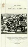 Giono, Jean: Second Harvest Giono, Jean: Second Harvest