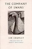 Crumley, Jim: Company of Swans Crumley, Jim: Company of Swans