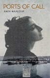 Maalouf, Amin: Ports of Call Maalouf, Amin: Ports of Call