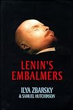 Zbarsky, Ilya: Lenin's Embalmers Zbarsky, Ilya: Lenin's Embalmers
