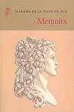 De La Tour Du Pin, Madame: Memoirs Laughing and Dancing Our Way to the Precipice