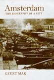 Mak, Geert: Amsterdam: A Brief Life of the City Mak, Geert: Amsterdam: A Brief Life of the City
