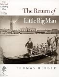 Berger, Thomas: The Return of Little Big Man Berger, Thomas: The Return of Little Big Man