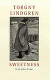 Sweetness (1860466567) by Lindgren, Torgny Lindgren, Torgny: Sweetness