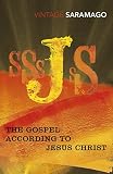 The Gospel According to Jesus Christ (1860466842) by Saramago, Jose Saramago, Jose: The Gospel According to Jesus Christ