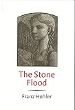 Hohler, Franz: The Stone Flood Hohler, Franz: The Stone Flood