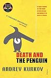 Death & the Penguin (1860469450) by Kurkov, Andrey Kurkov, Andrey: Death & the Penguin
