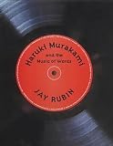 Rubin, Jay: Haruki Murakami and the Music of Words Rubin, Jay: Haruki Murakami and the Music of Words