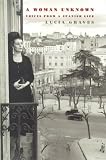 Graves, Lucia: A Woman Unknown: Voices from a Spanish Life Graves, Lucia: A Woman Unknown: Voices from a Spanish Life