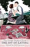 Foulston, Jill: The Joy of Eating: The Virago Book of Food